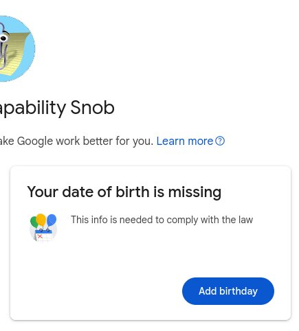 Your date of birth is missing.  This info is needed to comply with the law.